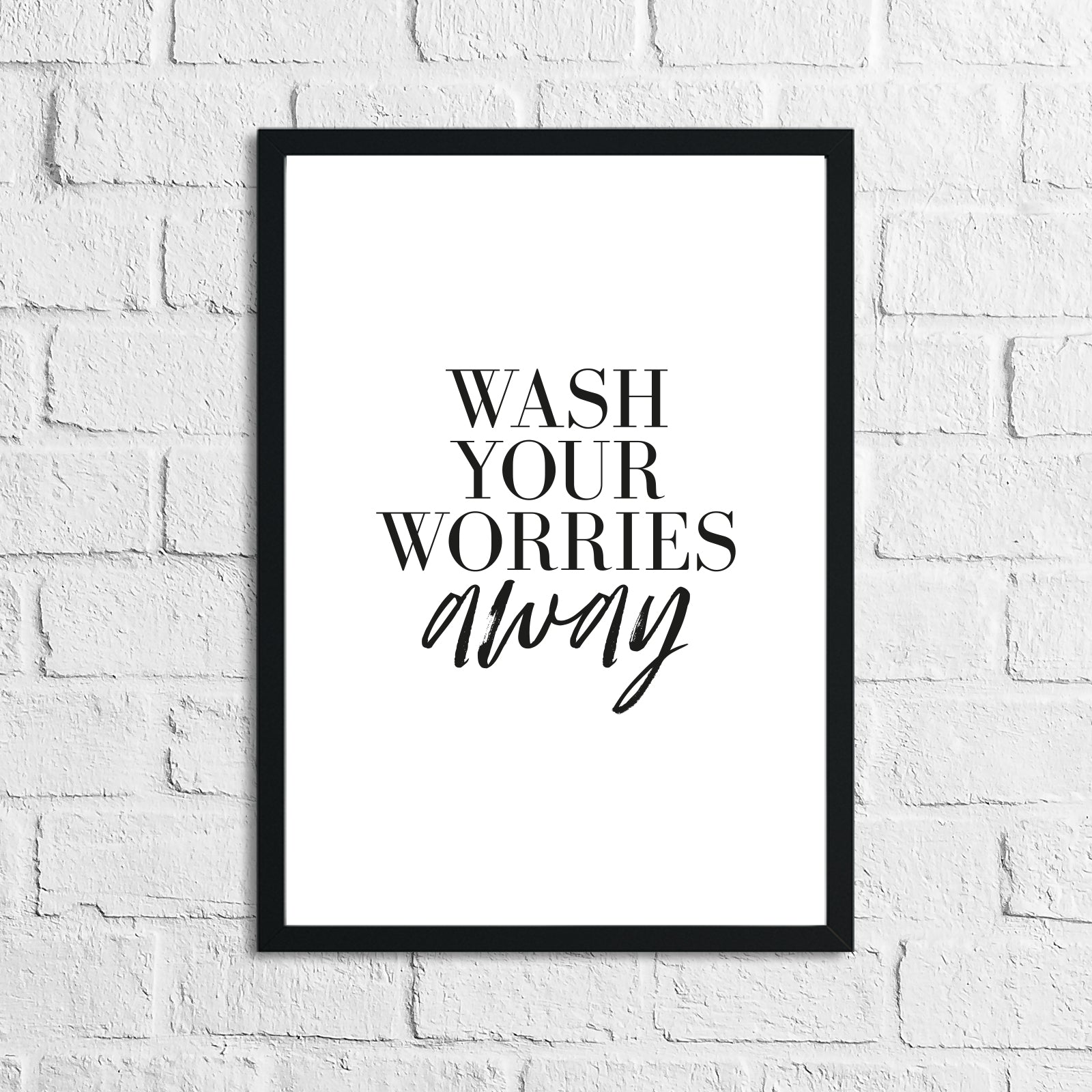 Wash Your Worries Away Original Bathroom Wall Decor Print