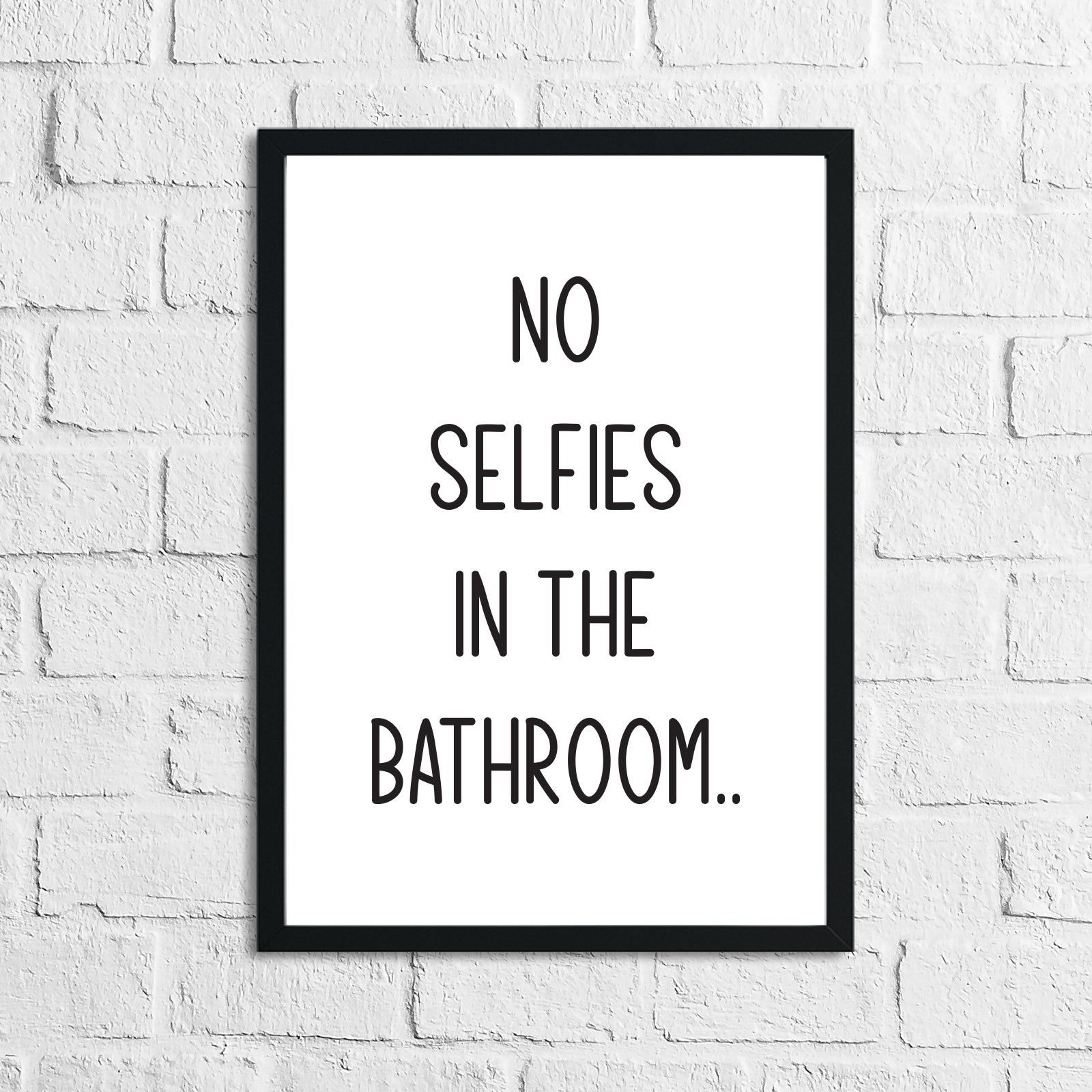 No Selfies In The Bathroom Relaxed Font Wall Decor Print