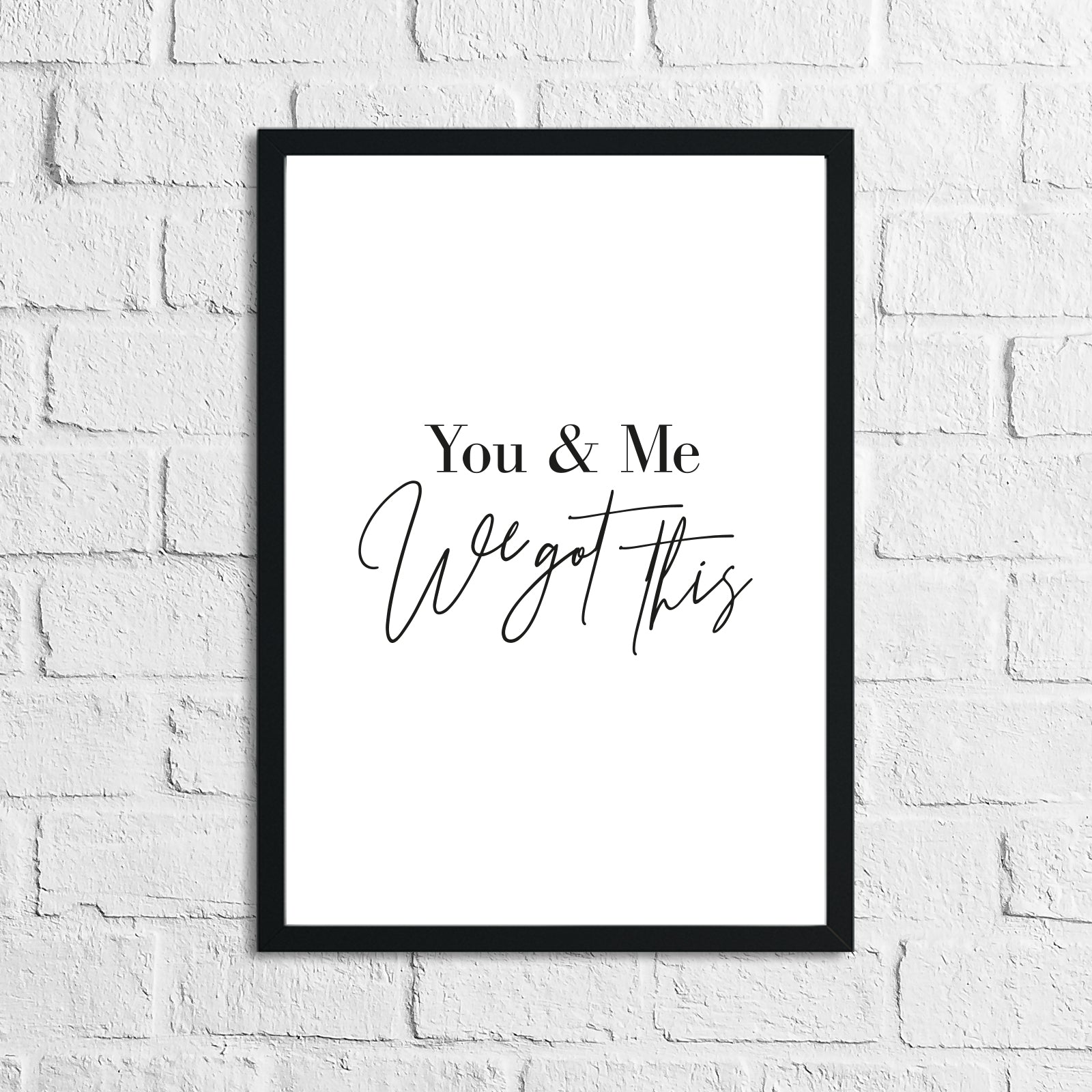 You & Me We Got This Bedroom Home Wall Decor Print