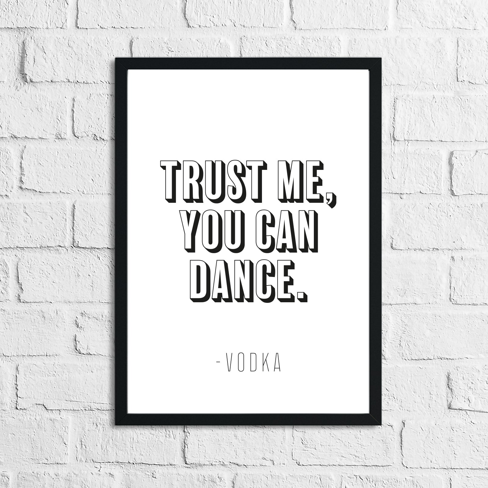 Trust Me You Can Dance Vodka Funny Alcohol Kitchen Wall Decor Print