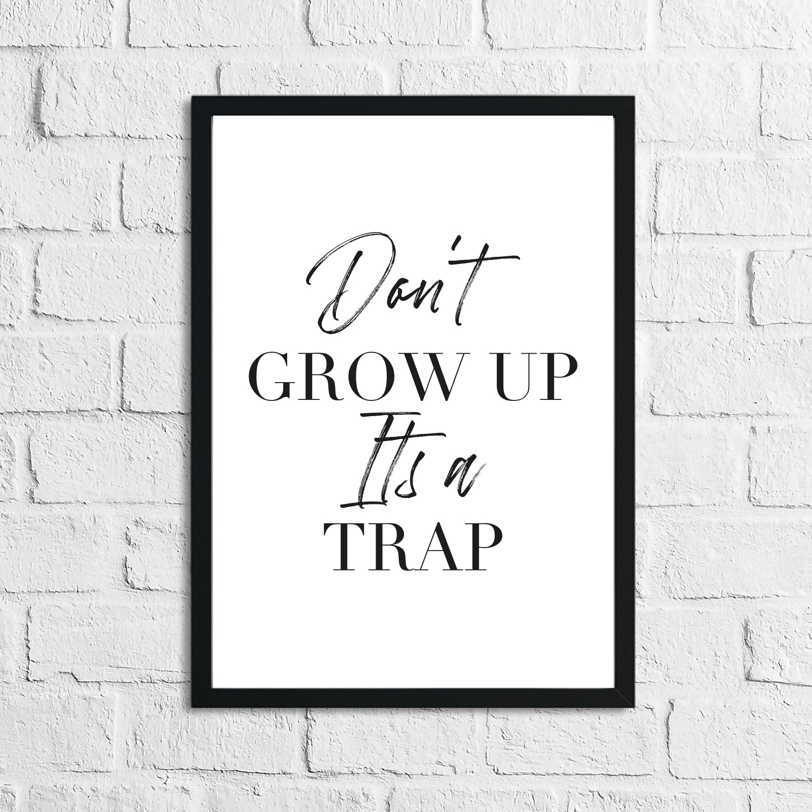 Don't Grow Up It's A Trap Funny Humorous Wall Decor Print