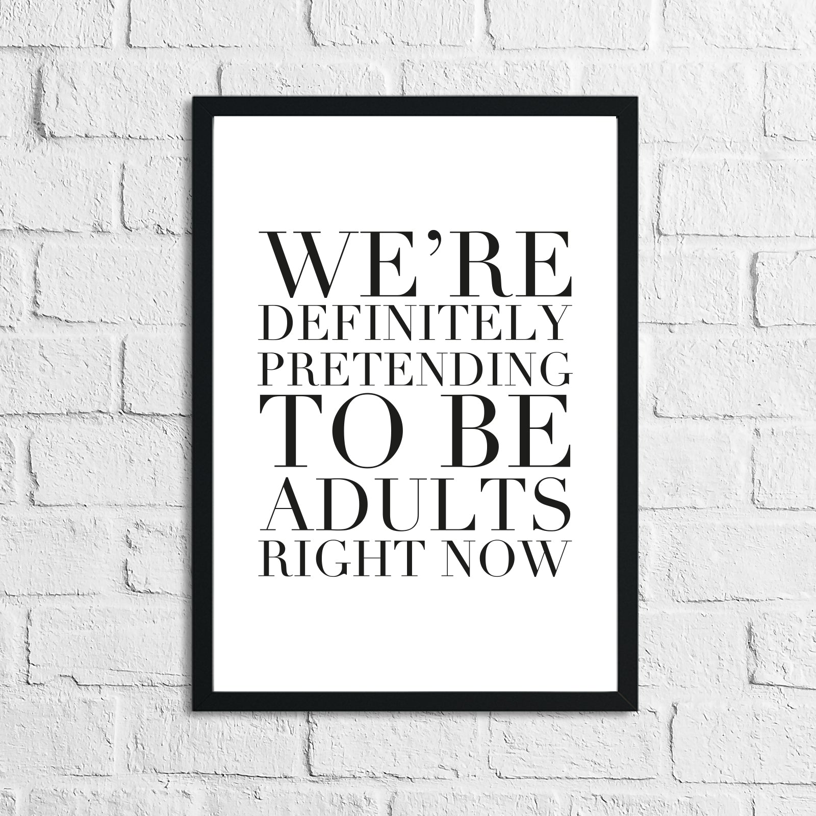 Pretending To Be Adults Right Now Funny Humorous Wall Decor Print
