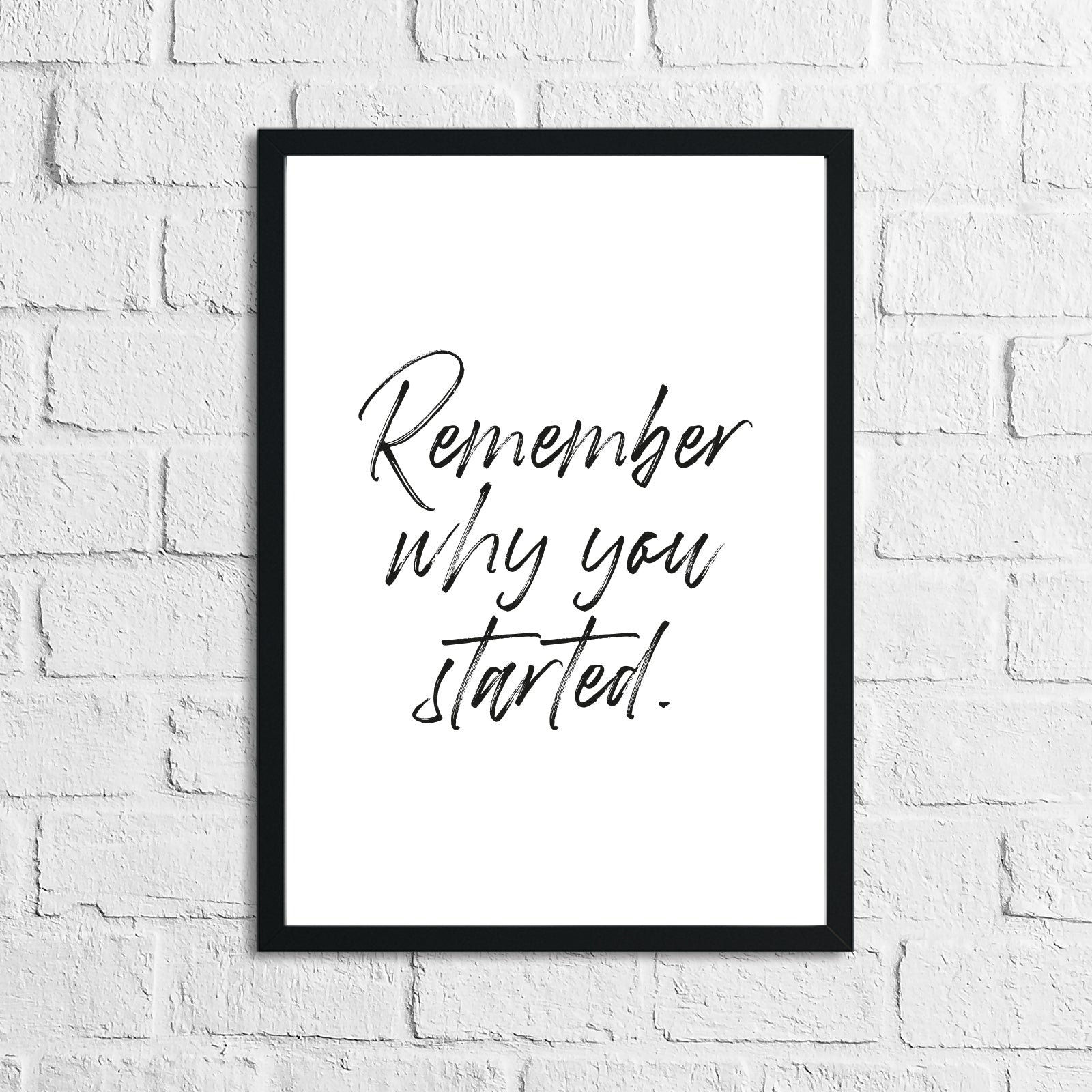 Remember Why You Started Inspirational Wall Decor Quote Print