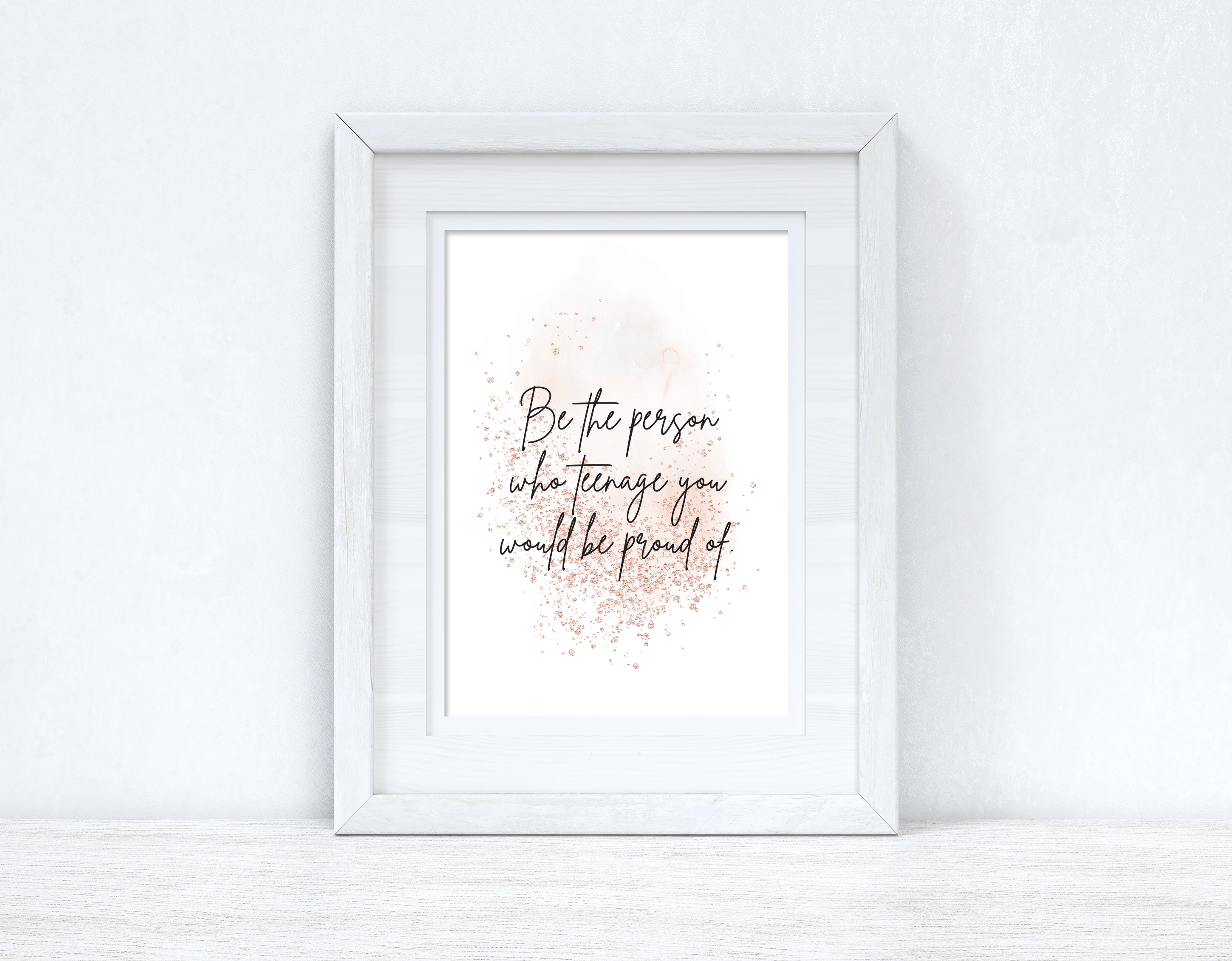 Be The Person Who Teenage You Blush Rose Gold Inspirational Wall Home Decor Print