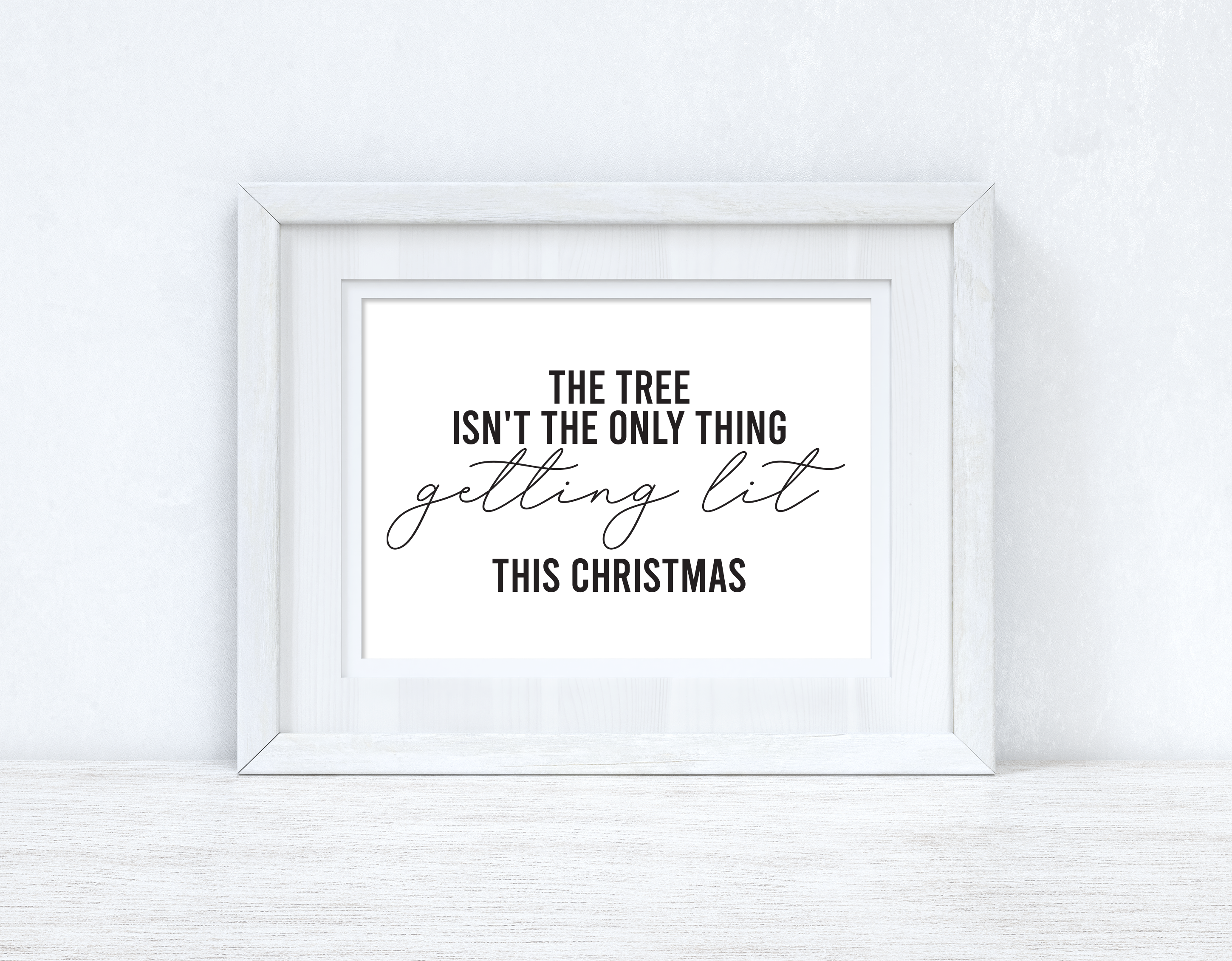 The Tree Isn't The Only Thing Christmas Seasonal Wall Home Decor Print