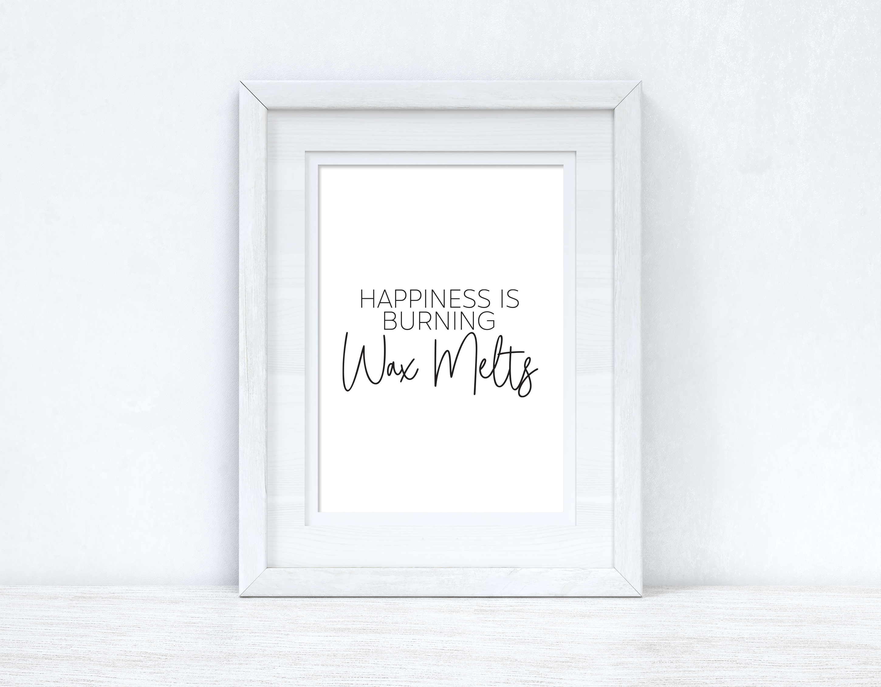 Happiness Is Burning Wax Melts Simple Wall Humorous Home Decor Print