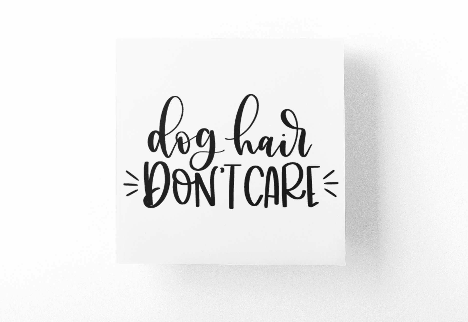 Dog Hair Dont Care Dog Mom Sticker
