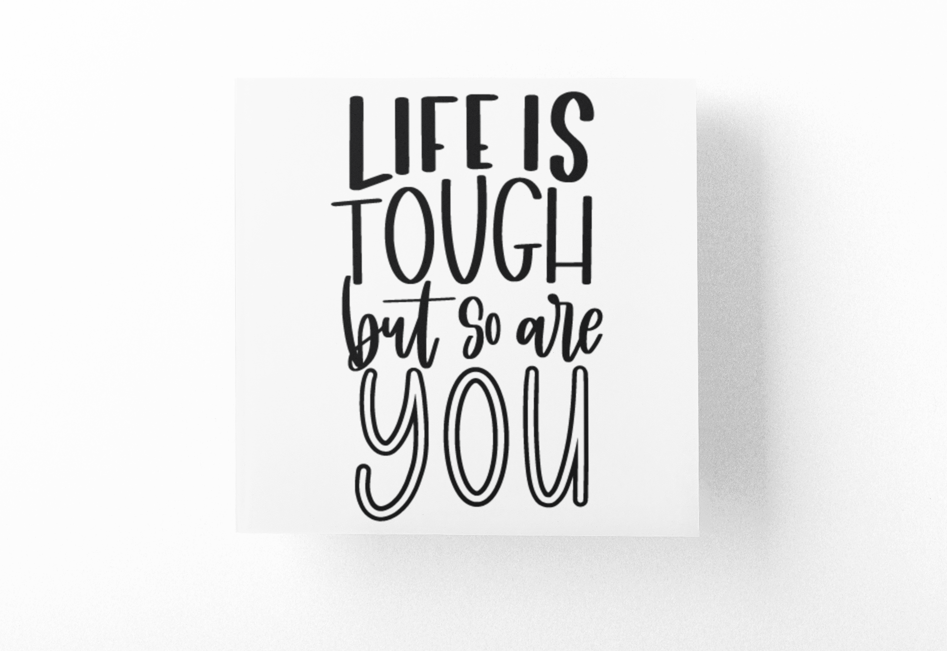 Life Is Tough But So Are You Inspirational Sticker