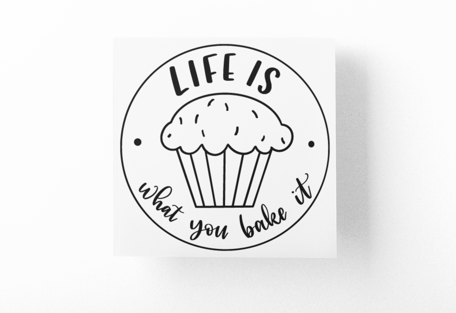 Life Is What You Bake It Kitchen Sticker