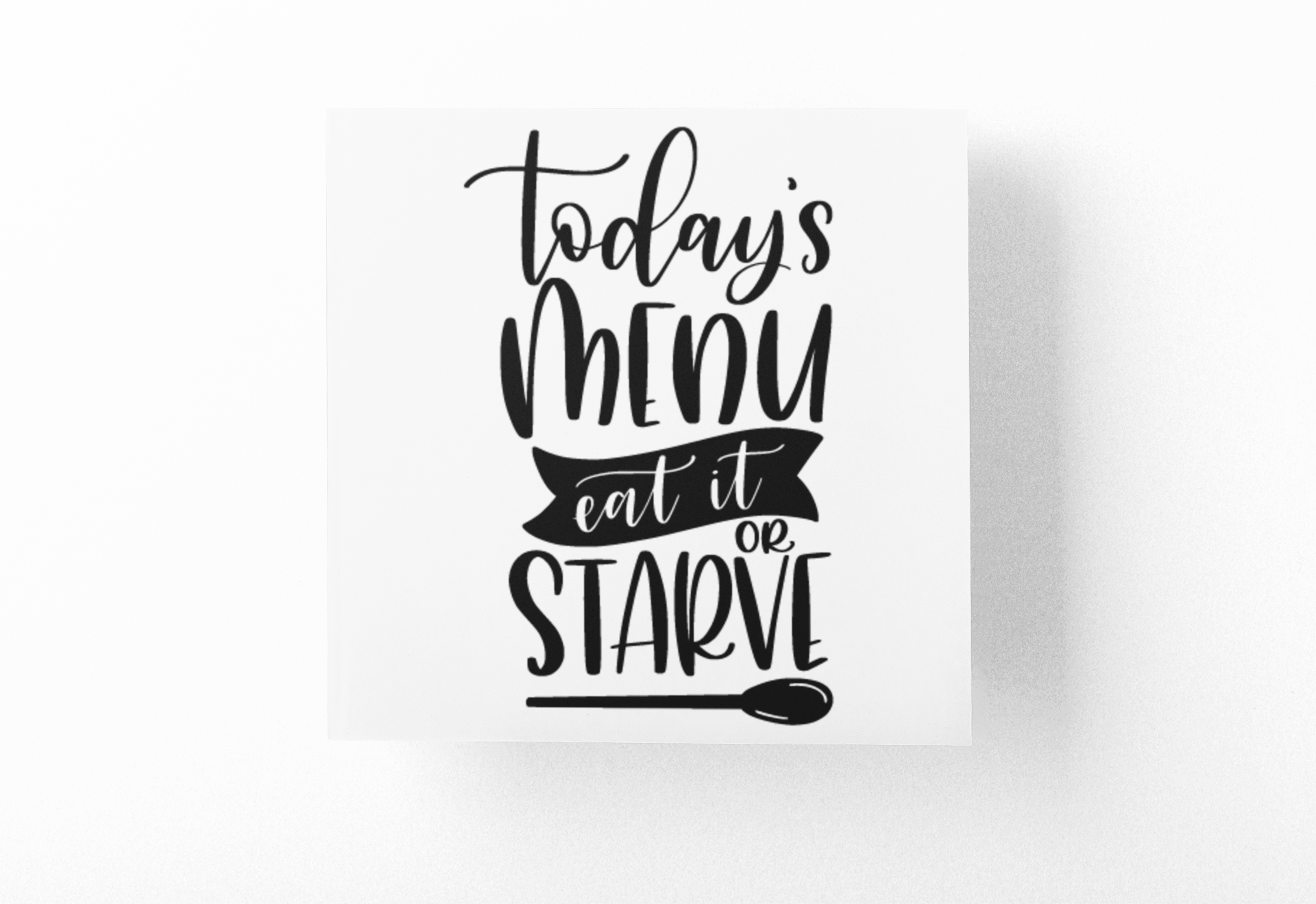 Todays Menu Eat It Or Starve Kitchen Sticker