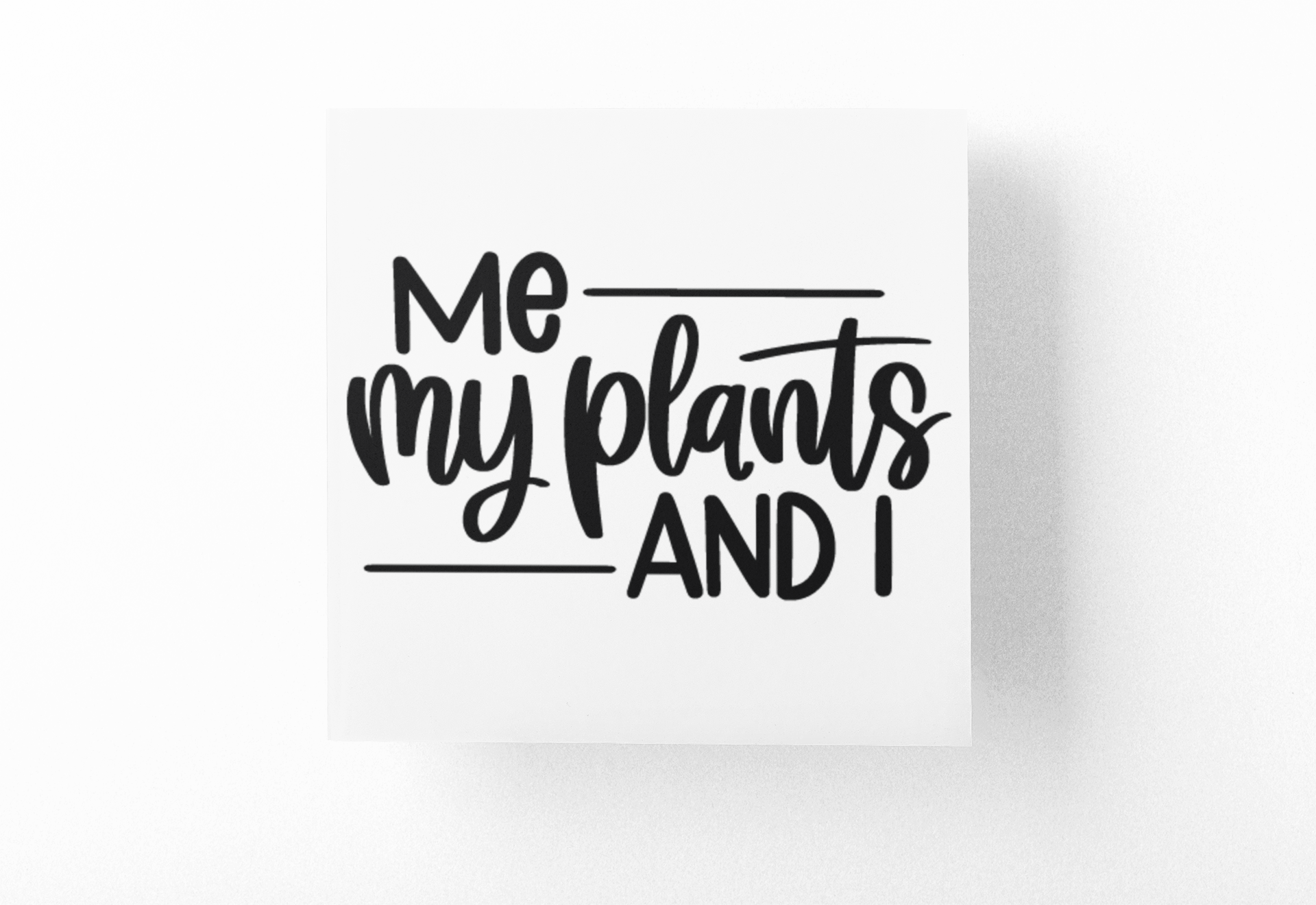 Me My Plants And I Plant Mom Sticker