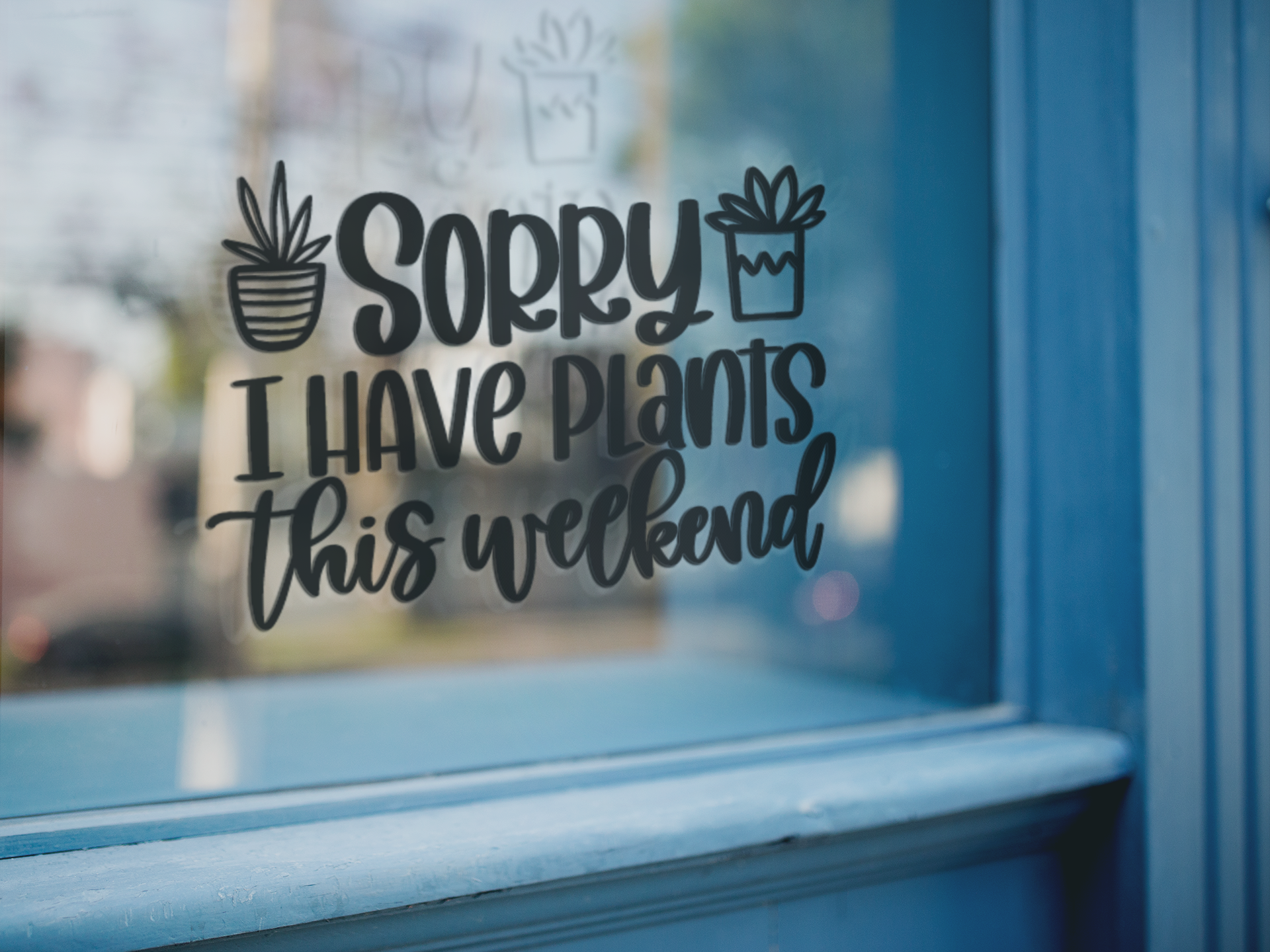 Sorry I Have Plants This Weekend Plant Mom Sticker
