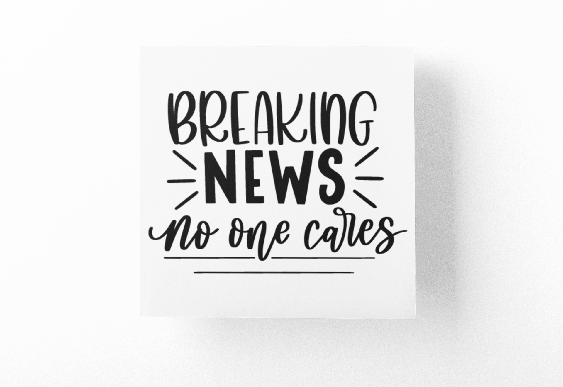 Breaking News No One Cares Sarcastic Sticker