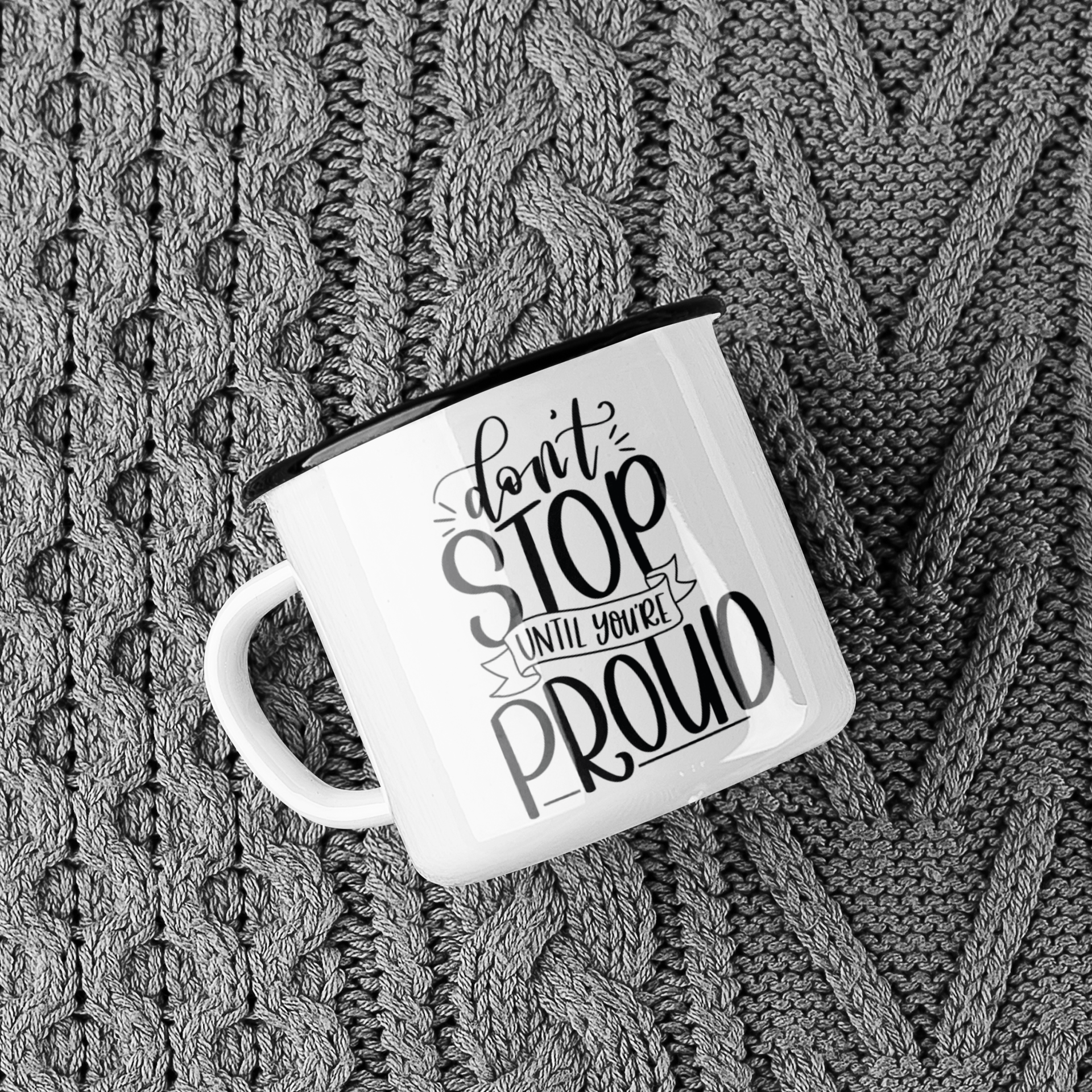 Dont Stop Until You're Proud Inspirational Mug