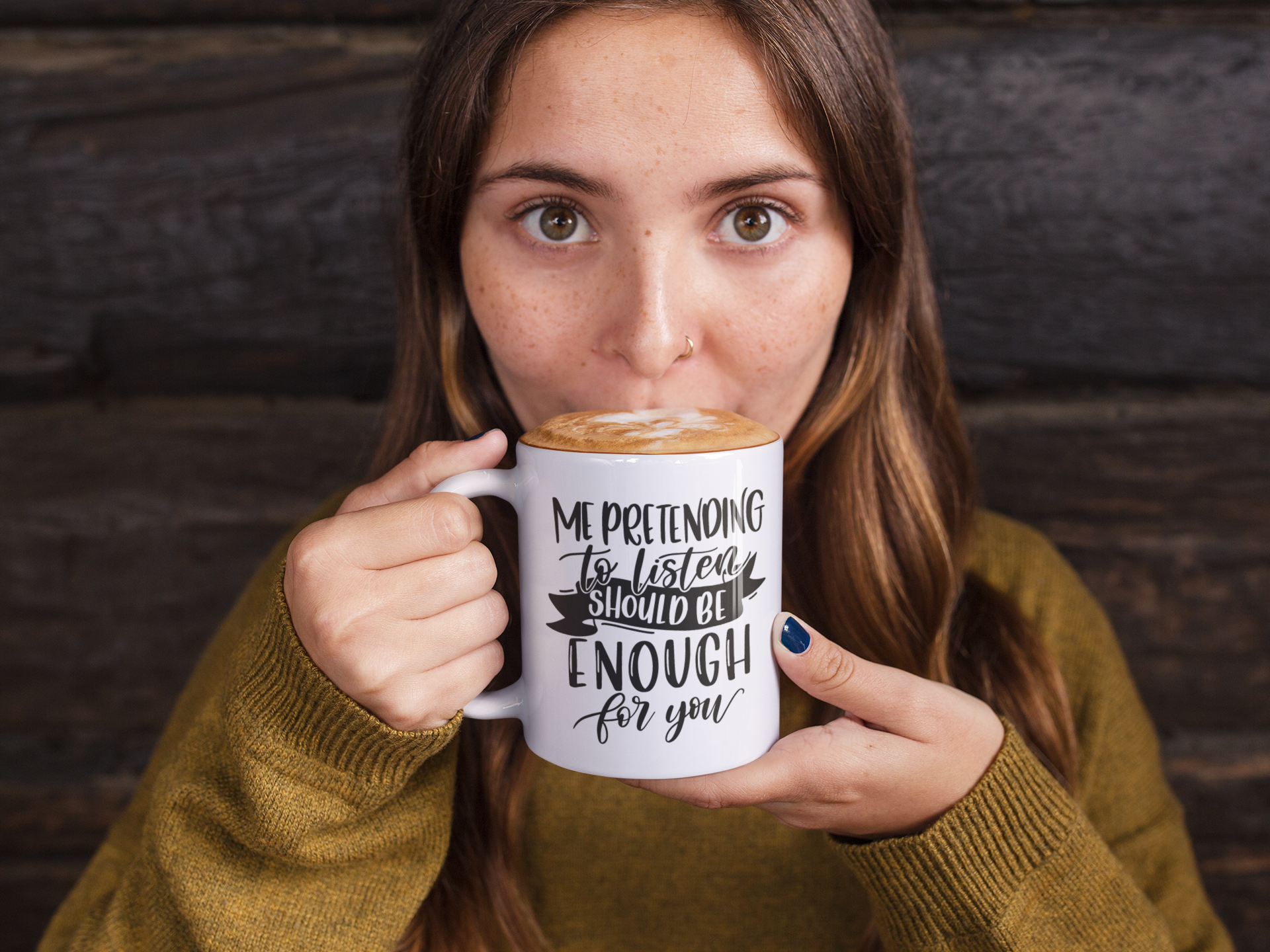 Me Pretending To Listen Should Be Enough Sarcastic Mug