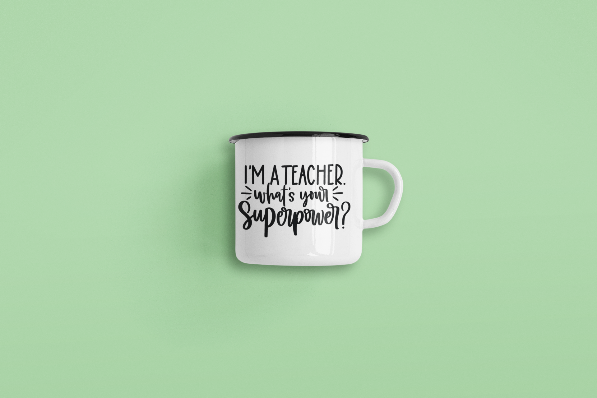 I'm A Teacher Whats Your Superpower Teacher Mug