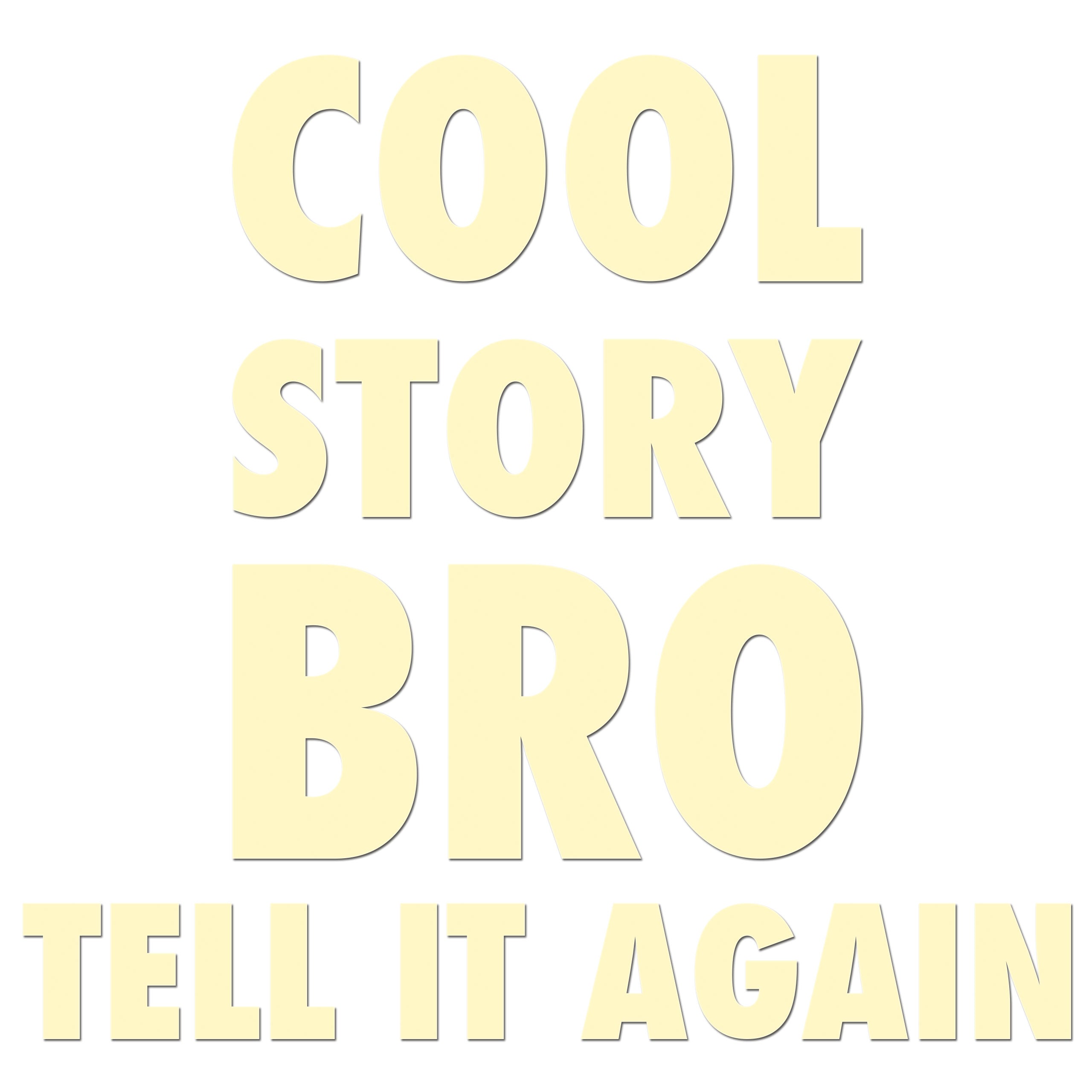 Cool Story Bro Sticker