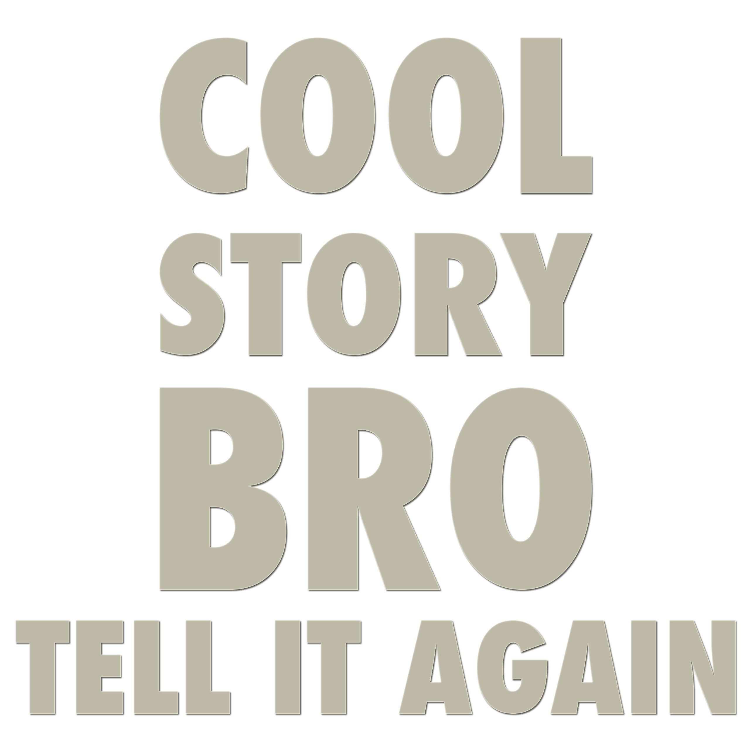 Cool Story Bro Iron On HTV Transfer