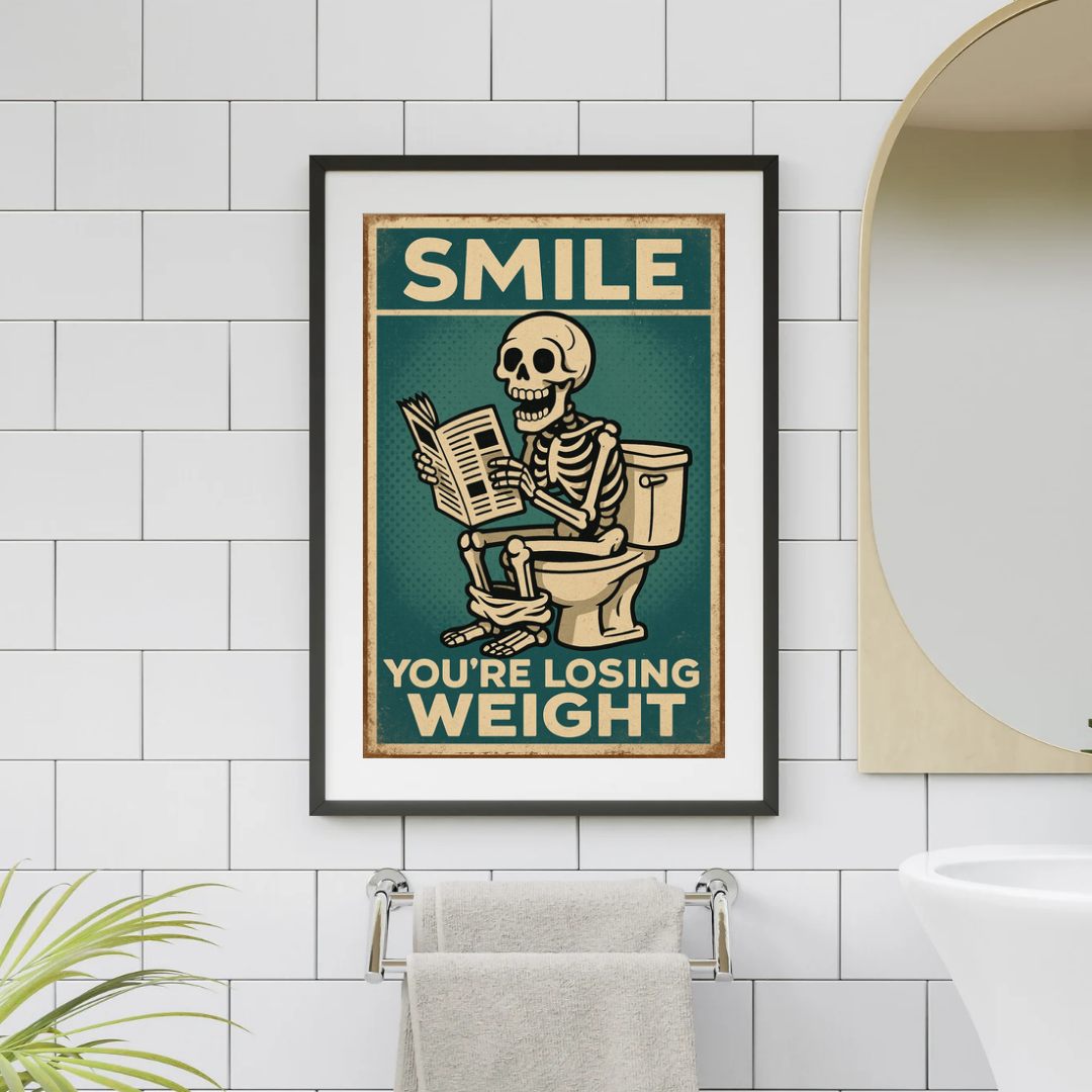 Smile! You're Losing Weight – Funny Skeleton Bathroom Poster